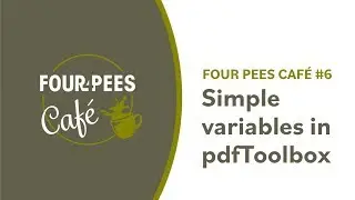 Four Pees Café #6 - Simple variables in pdfToolbox