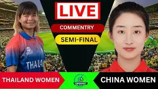 🔴: China Women vs Thailand Women Live | Semi Final W-T20 Qualifier 2026 | Live Score