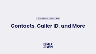 Campaign Creation Video Three: Contacts, Caller Sidebar, Passes, etc.