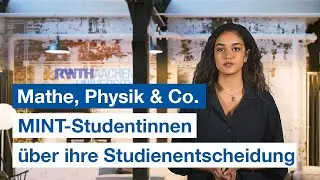 STEM students talk about their choice of studies and their studies at RWTH Aachen University.
