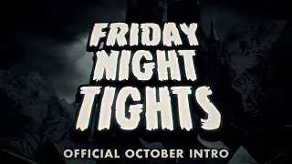 The Official FRIDAY NIGHT TIGHTS October Intro