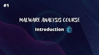 Introduction  -  Malware Analysis Semi-Course