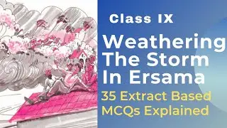 Mcq Weathering The Storm In Ersama class IX Moments | CBSE Class IX English Ch 6 Extract Based MCQs
