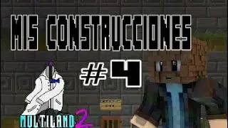 MIS CONSTRUCCIONES_#4_MULTILAND2