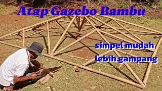 Cara Membuat Atap Gazebo Bambu Mudah Dan Simpel