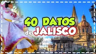40 FACTS about JALISCO
