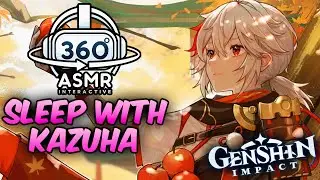 Sleep With Kazuha~ [360º VR ASMR] | Genshin Impact (4K)