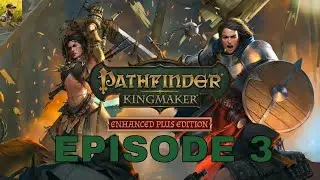 Pathfinder Kingmaker Part 3