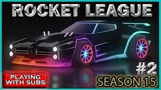 ROCKET LEAGUE - PLAYING WITH SUBSCRIBERS - SEASON 15 - PART 02
