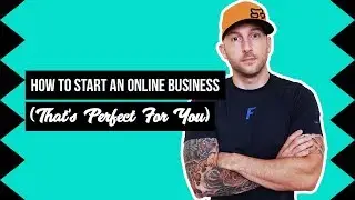 How To Start An Online Business - That's Perfect For You!