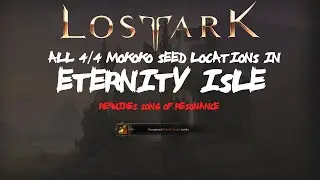 ALL [3/3] Eternity Isle Mokoko Seeds Locations In Lost Ark [Requires Song of Resonance]