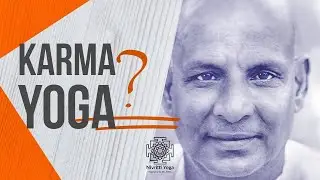 Karma Yoga | The Yoga Of Service Explained By Swami Sivananda | Original Speech