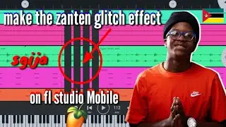 how to make the [zanten] amapiano sgija [glitch effect] on [fl studio mobile] for [beginner