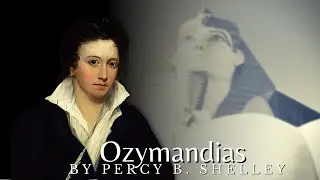 Ozymandias By Percy B. Shelley (Life changing Poetry)