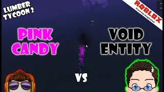 Roblox - Lumber Tycoon 2 - Pink Candy vs Void Entity