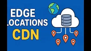 What are Edge Locations? CDN Explained.