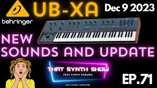 BREAKING: BEHRINGER UB-Xa NEW SOUNDS & EPIC UPDATE! 🎹 THAT SYNTH SHOW EP.71 