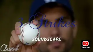 Three Strikes - Soundscape. #Soundscape #Baseball #Subscribe #ClassikContentTV