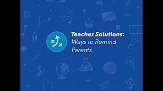 Teacher Solutions - Reminding Parents