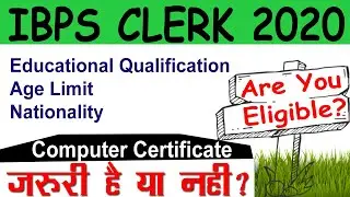 IBPS CLERK EXAM ELIGIBILITY CRITERIA, 2020 | IBPS Clerk Educational Qualification, Age Limit|