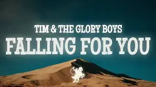 Tim & The Glory Boys - Falling for You (Lyrics)