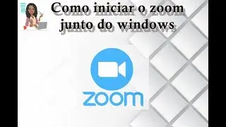 Como iniciar o zoom com o windows, como deixar o zoom mais pratico.