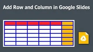 How to Add Row and Column in Google Slides Presentation