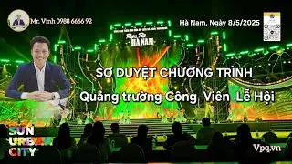 Sơ duyệt chương trình Rực Rỡ Hà Nam tại Quảng Trường Công Viên Lễ Hội, Sun Urban City
