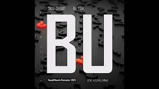 Skillshuut - Be You (OG 432Hz Mix) - Remaster by SoundWoozla