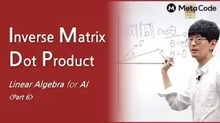 Inverse Matrix and Dot ProductㅣLinear Algebra for AI [ Part 6 ]