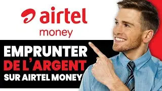 Comment Emprunter de L’Argent Sur Airtel Money