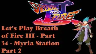 Chimera on the way to Eden! | Kyrion Plays Let's Play Breath of Fire 3 III Part 34- Myria Station P2