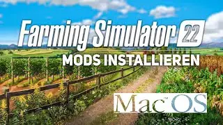 LS 22 Mods einfügen - MacBook M1 - Tutorial