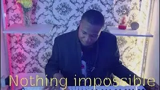 Frank Edwards - Nothing  impossible {Cover}