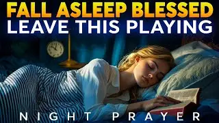 A Prayer Before Bed | Peaceful Prayers To Fall Asleep Blessed | Invite God's Presence