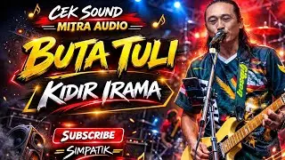 Buta Tuli - Keder Irama - Cek Sound MITRA AUdio x REVATA