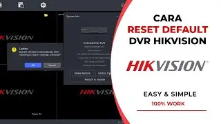 [UPDATE] Cara Reset Factory Default DVR Hikvision