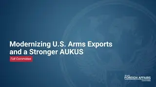 Modernizing U.S. Arms Exports and a Stronger AUKUS