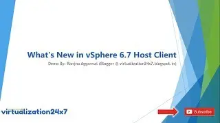 What's New in vSphere 6.7 Host Client