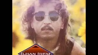 İlhan İrem - Haydi Sil Gözlerini