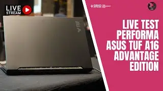 🔴Tes Performa ASUS TUF A16 Advantage Tanpa & Dengan Charger NextLive