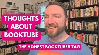 Thoughts About BookTube: The Honest BookTuber Tag