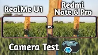 Realme U1 vs Redmi Note 6 Pro Camera Comparison🔥🔥🔥