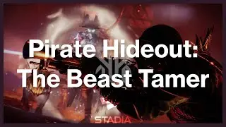 Destiny 2: Season of the Plunder — Pirate Hideout: The Beast Tamer | Google Stadia