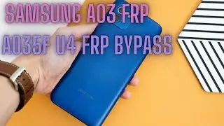 samsung a03 a035f u4 frp bypass frp remove