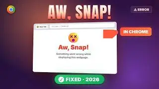 How to Fix Chrome 'Aw, Snap!' Error (Windows 11 May 2026 Update)