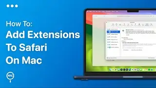 How To Add Extensions To Safari On Mac | Easy Guide