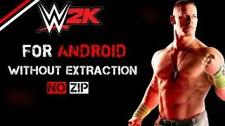 Download WWE 2K for android without extraction, no zip v1.1.8117(latest)