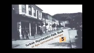 Turkish Psychedelic - Folk Rock 5 (45 Rpm instrumental mixtape)