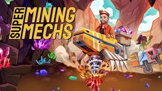СУПЕР КОПАТЕЛЬ - Super Mining Mechs - Первый взгляд